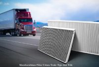 Membersihkan Filter Udara Truk Tips dan Trik