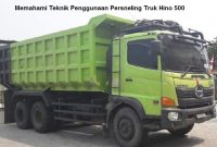 Memahami Teknik Penggunaan Persneling Truk Hino 500