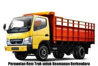 Perawatan Rem Truk