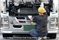 menjaga performa truk